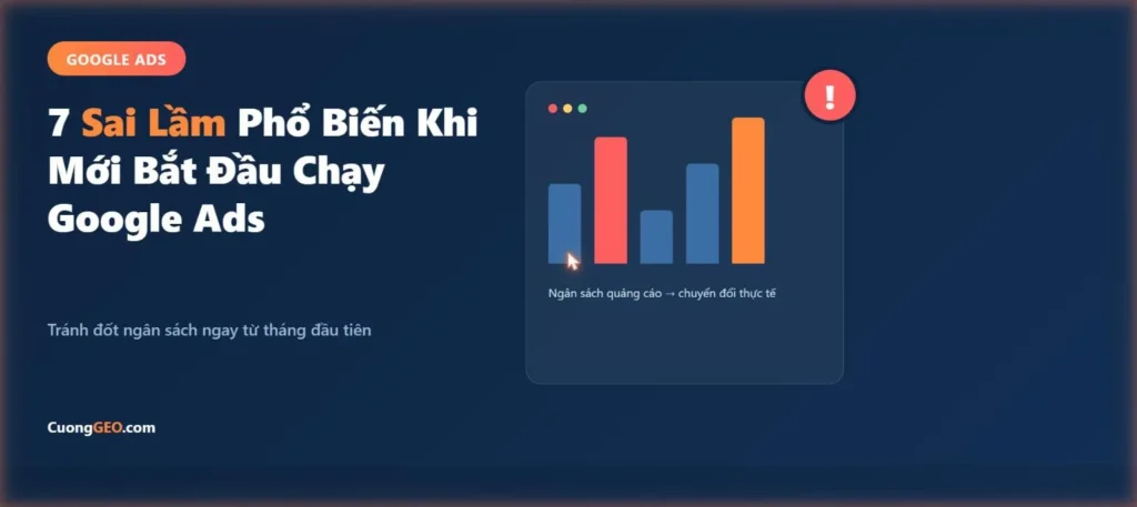 7 sai lầm phổ biến khi mới bắt đầu chạy Google Ads