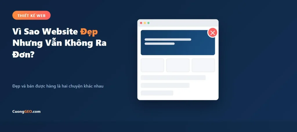 Vì sao website đẹp nhưng vẫn không ra đơn - 4 nguyên nhân phổ biến
